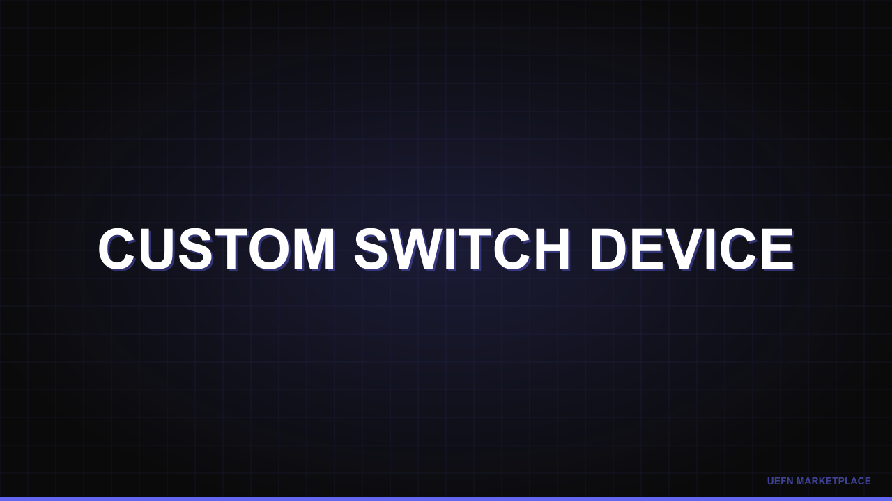 Custom Switch Device