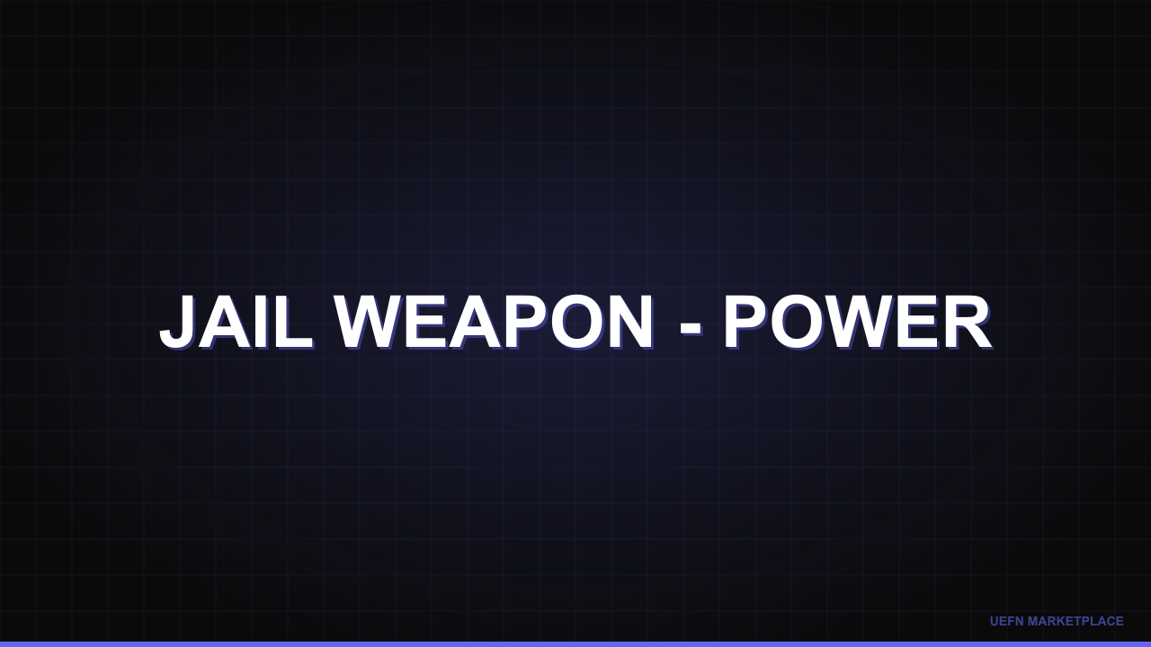 Jail Weapon - Power