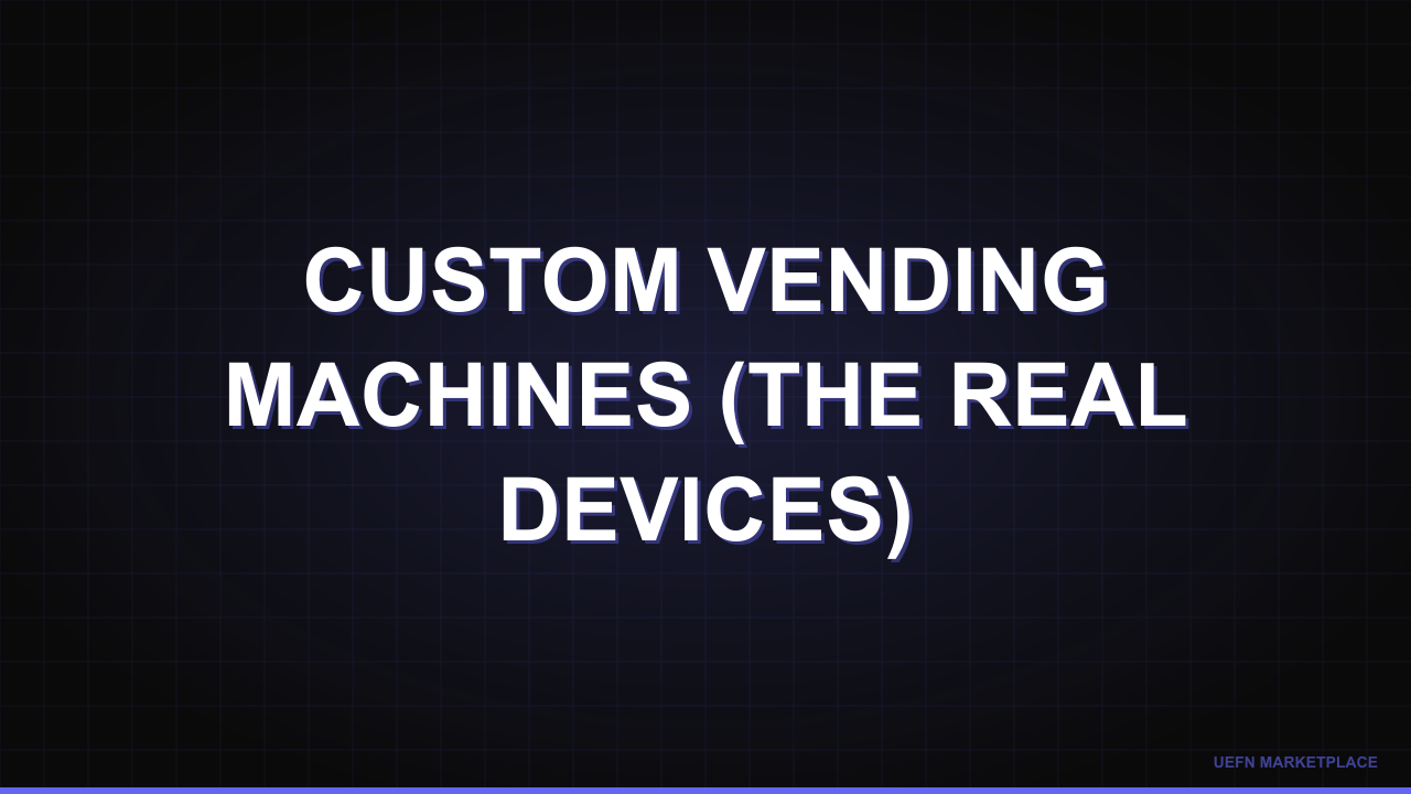 Custom Vending Machines (The Real Devices)