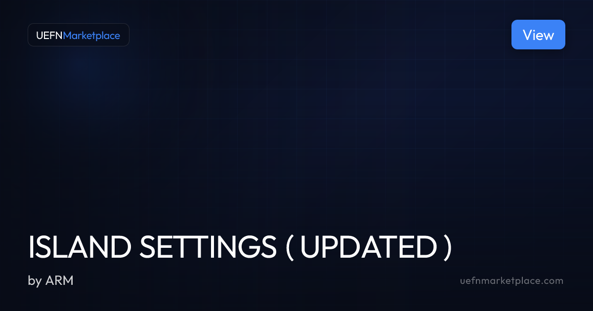 ISLAND SETTINGS ( UPDATED ) — Verse Scripts for UEFN | UEFNMarketplace
