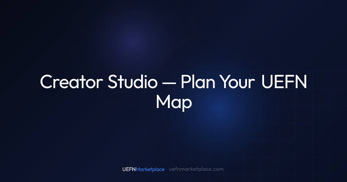 Creator Studio — Plan Your UEFN Map | UEFNMarketplace